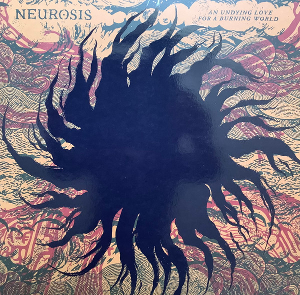 Neurosis – An Undying Love For A Burning World