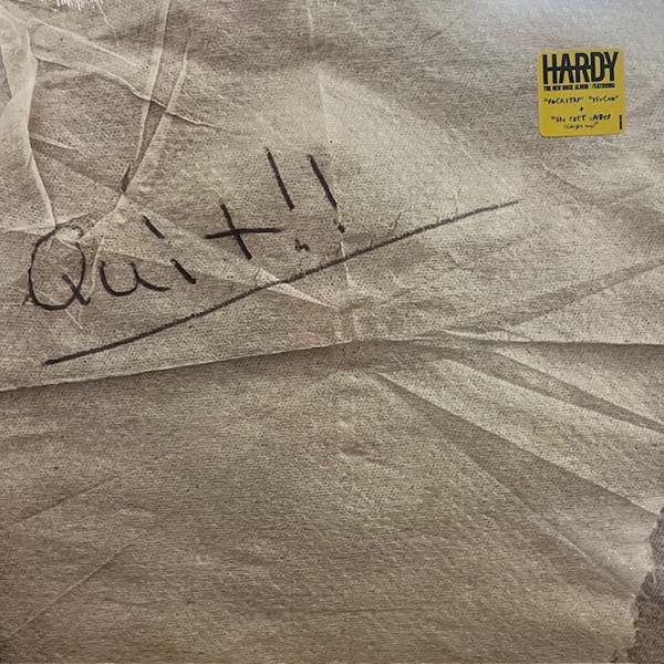 Hardy – QUIT!!