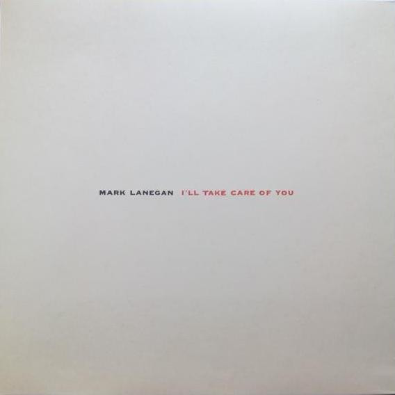 Mark Lanegan – I'll Take Care Of You