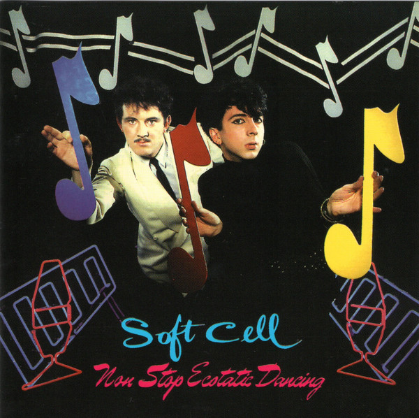 Soft Cell – Non Stop Ecstatic Dancing