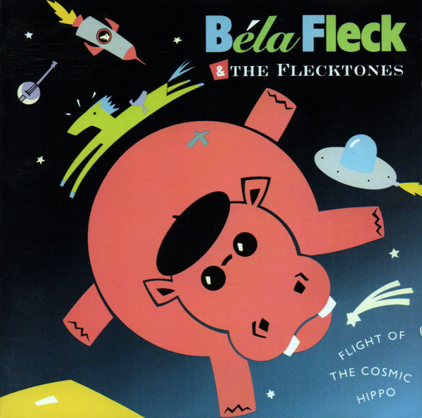 Béla Fleck & The Flecktones – Flight Of The Cosmic Hippo