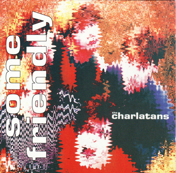 The Charlatans – Some Friendly