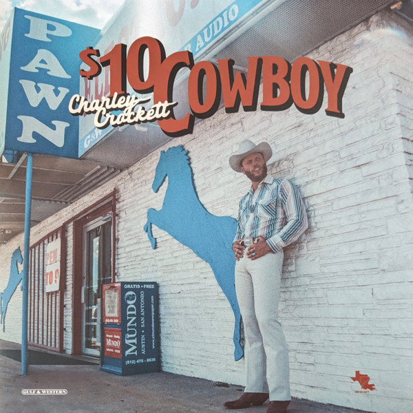 Charley Crockett – $10 Cowboy