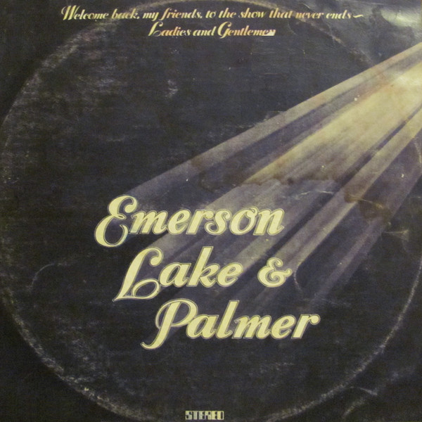 Emerson, Lake & Palmer – Welcome Back, My Friends, To The Show That Never Ends - Ladies And Gentleman