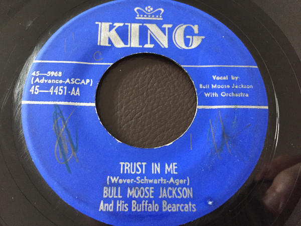 Bull Moose Jackson & His Buffalo Bearcats – Trust In Me / Wonder When My Baby's Coming Home
