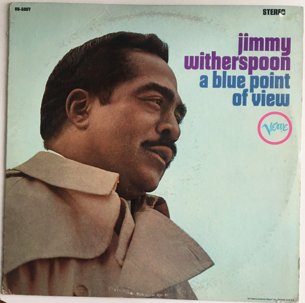 Jimmy Witherspoon – A Blue Point Of View