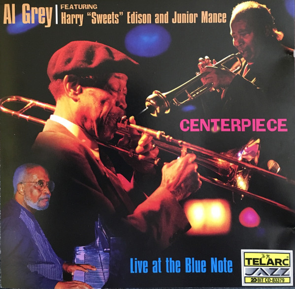 Al Grey Featuring  Harry Edison And  Junior Mance – Centerpiece: Live at the Blue Note