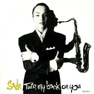 Sade – Turn My Back On You
