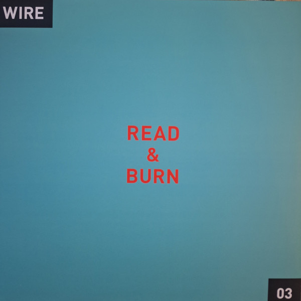Wire – Read & Burn 03+