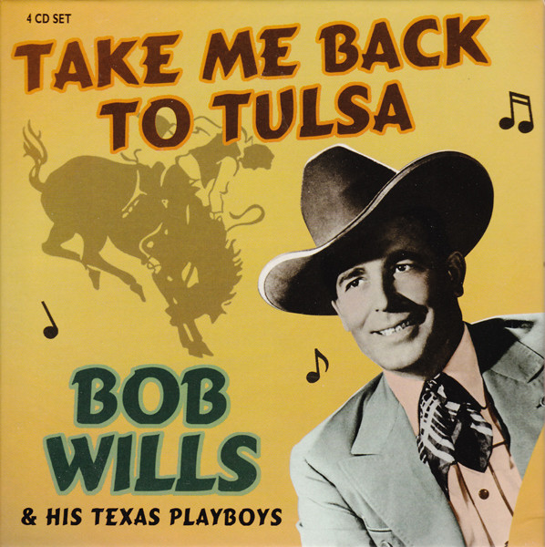 Bob Wills & His Texas Playboys – Take Me Back To Tulsa