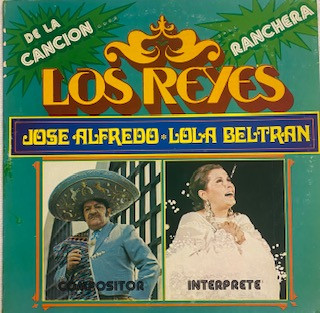 Lola Beltrán,  José Alfredo Jiménez – Los Reyes De La Cancion Ranchera