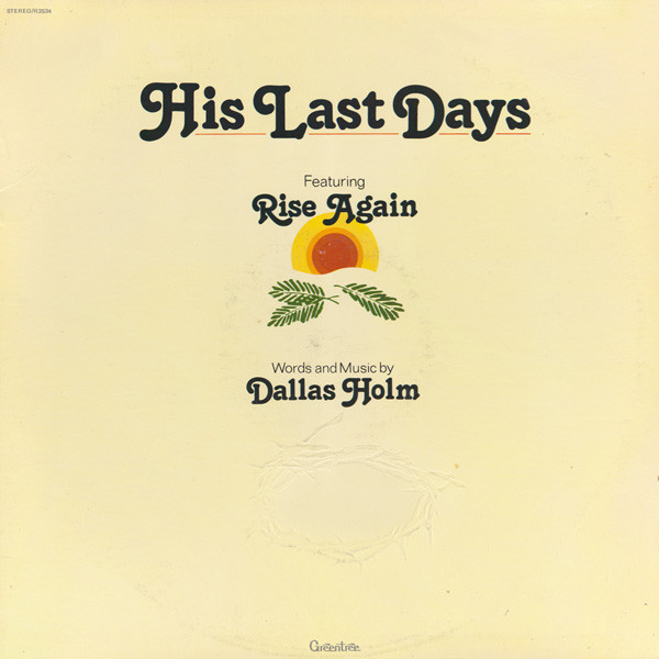 Dallas Holm – His Last Days