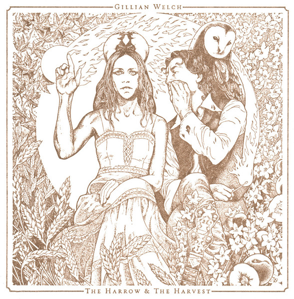 Gillian Welch – The Harrow & The Harvest