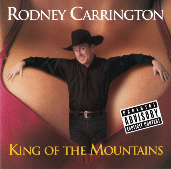 Rodney Carrington – King Of The Mountains