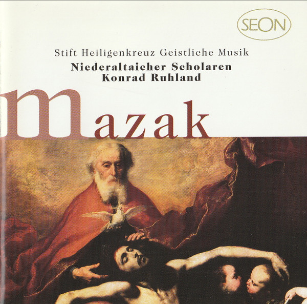 Alberik Mazák,  Niederaltaicher Scholaren,  Konrad Ruhland – Stift Heiligenkreuz Geistliche Musik