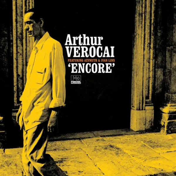 Arthur Verocai Featuring Azymuth & Ivan Lins – Encore