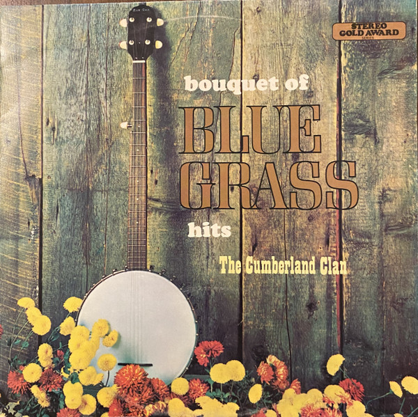 The Cumberland Clan – A Bouquet Of Blue Grass Hits