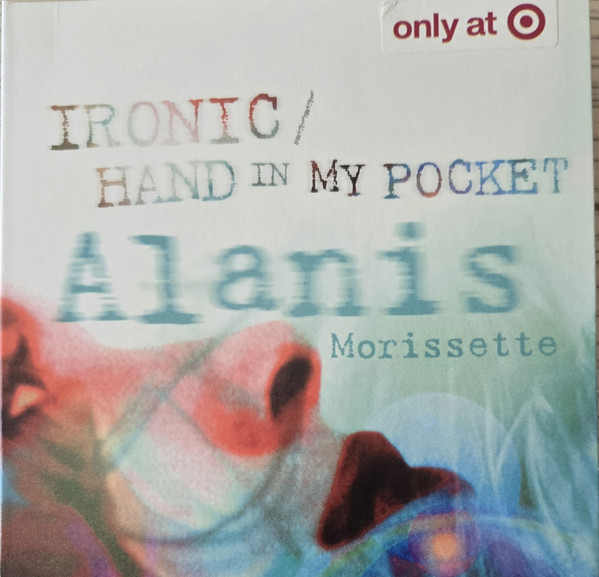 Alanis Morissette – Ironic / Hand In My Pocket