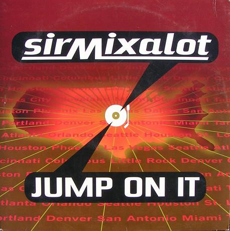 Sir Mix-A-Lot – Jump On It
