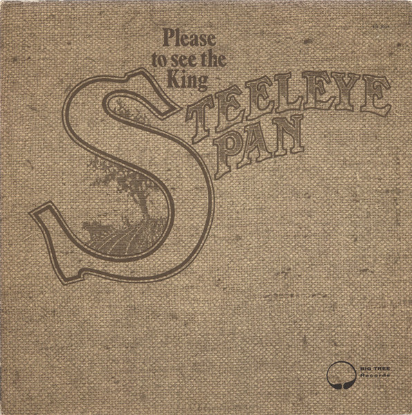 Steeleye Span – Please To See The King