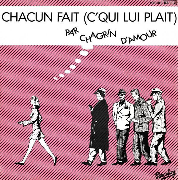 Chagrin D'Amour – Chacun Fait (C'qui Lui Plait)