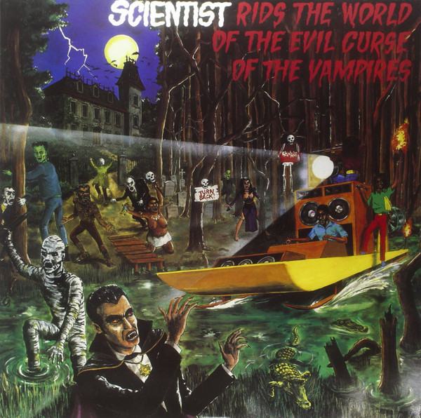 Scientist – Scientist Rids The World Of The Evil Curse Of The Vampires