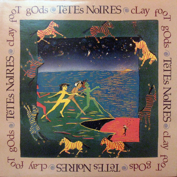 Têtes Noires – Clay Foot Gods