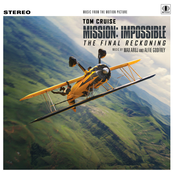 Max Aruj,  Alfie Godfrey – Mission: Impossible - The Final Reckoning (Music From The Motion Picture)