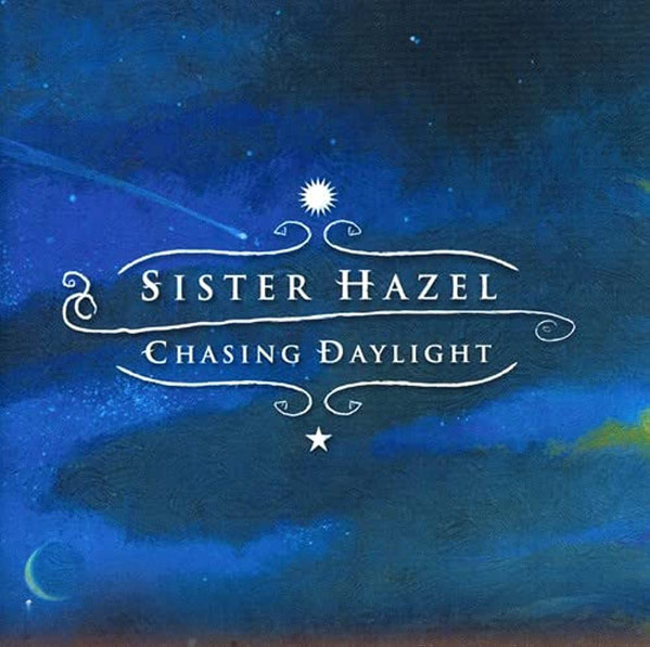 Sister Hazel – Chasing Daylight