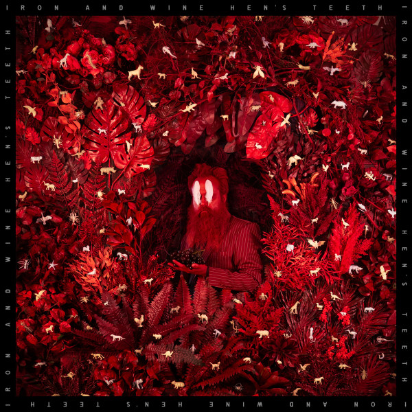 Iron And Wine – Hen's Teeth