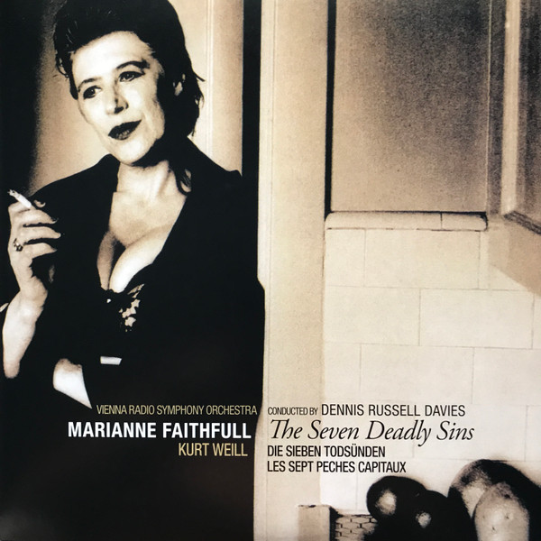 ORF Radio-Symphonieorchester Wien Conducted By Dennis Russell Davies, Marianne Faithfull, Kurt Weill – The Seven Deadly Sins = Die Sieben Todsünden = Les Sept Peches Capitaux
