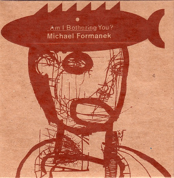 Michael Formanek – Am I Bothering You?