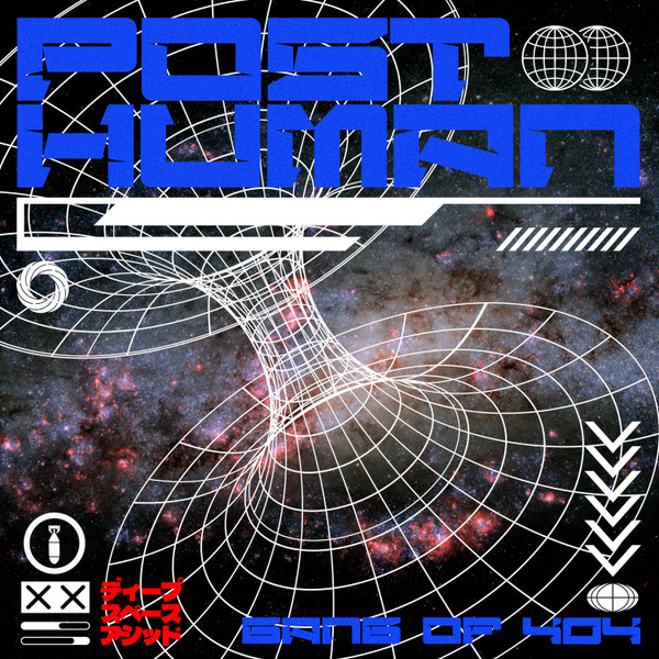 Posthuman – Gang Of 404