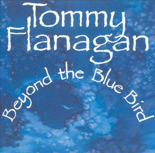 Tommy Flanagan Trio Featuring Kenny Burrell – Beyond The Bluebird