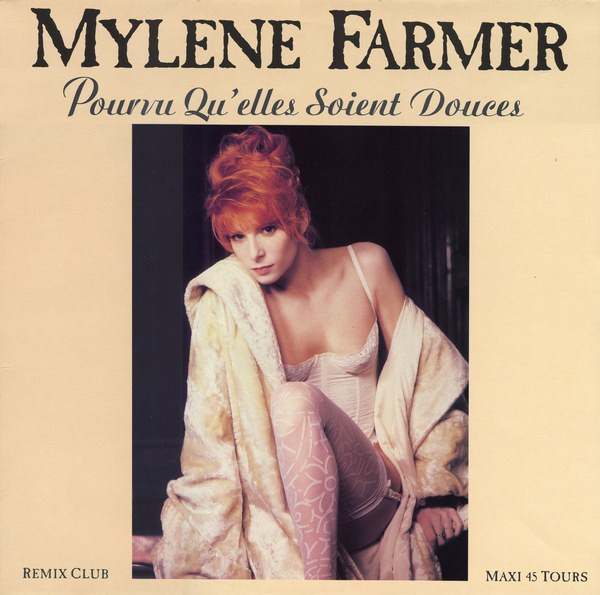 Mylène Farmer – Pourvu Qu'elles Soient Douces