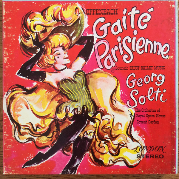 Jacques Offenbach /  Charles Gounod,  Georg Solti,  Orchestra Of The Royal Opera House, Covent Garden – Gaité Parisienne / Faust Ballet Music