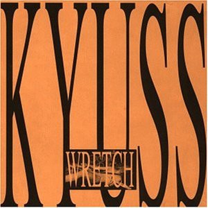 Kyuss – Wretch