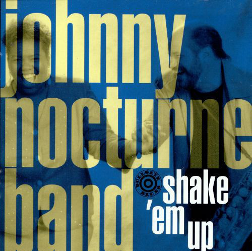 Johnny Nocturne Band – Shake 'Em Up