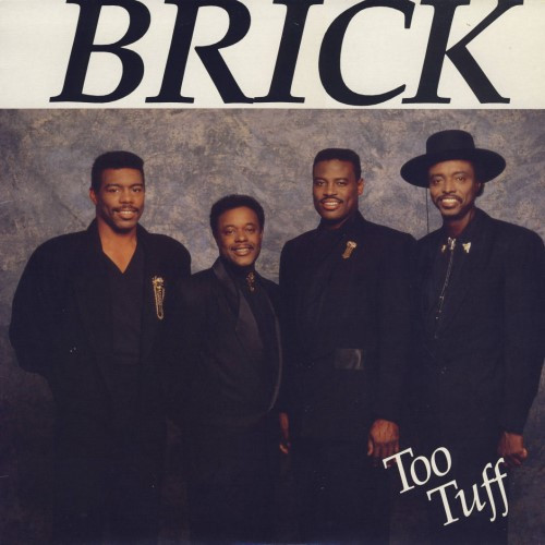 Brick – Too Tuff