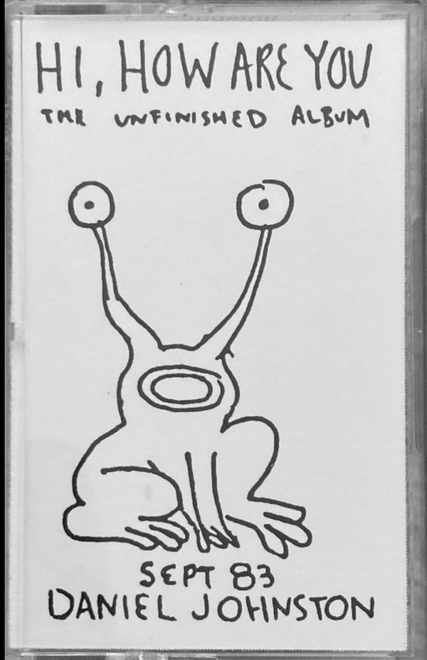 Daniel Johnston – Hi, How Are You: The Unfinished Album