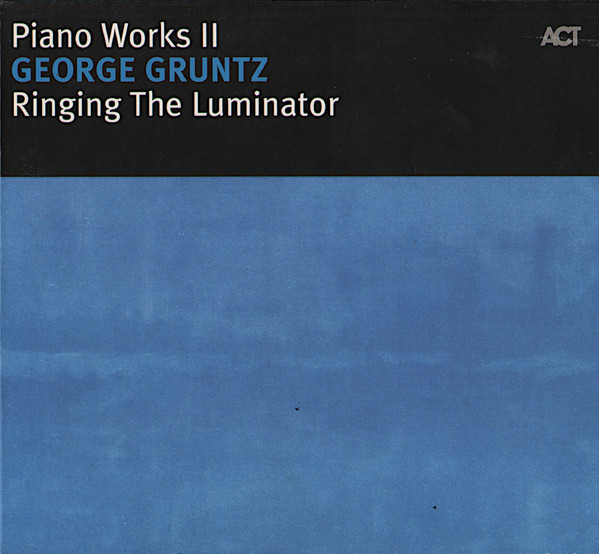 George Gruntz – Piano Works II - Ringing The Luminator
