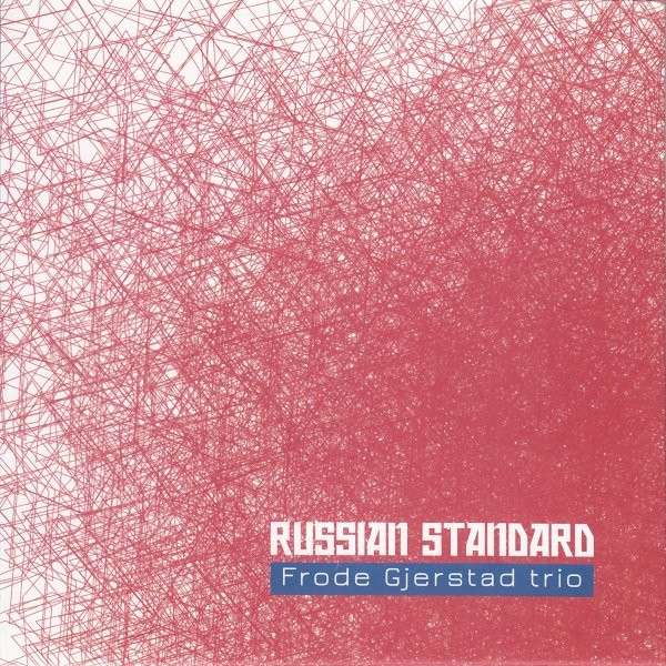 Frode Gjerstad Trio – Russian Standard