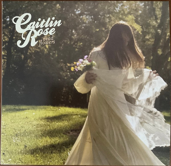 Caitlin Rose – Dead Flowers
