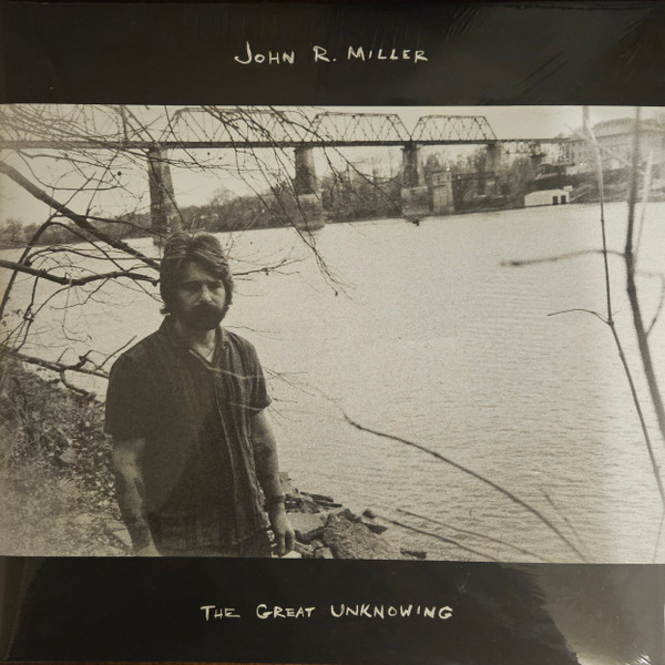 John R. Miller – The Great Unknowing