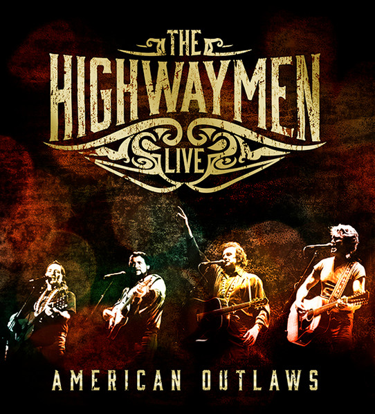 The Highwaymen – Live - American Outlaws