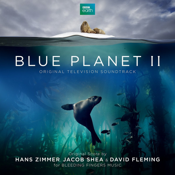 Hans Zimmer,  Jacob Shea &  Dave Fleming – Blue Planet II (Original Television Soundtrack)