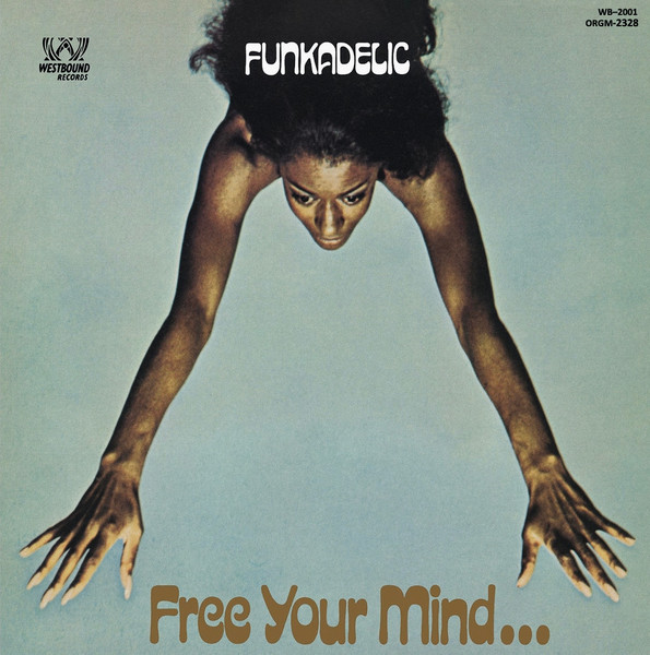 Funkadelic – Free Your Mind And Your Ass Will Follow