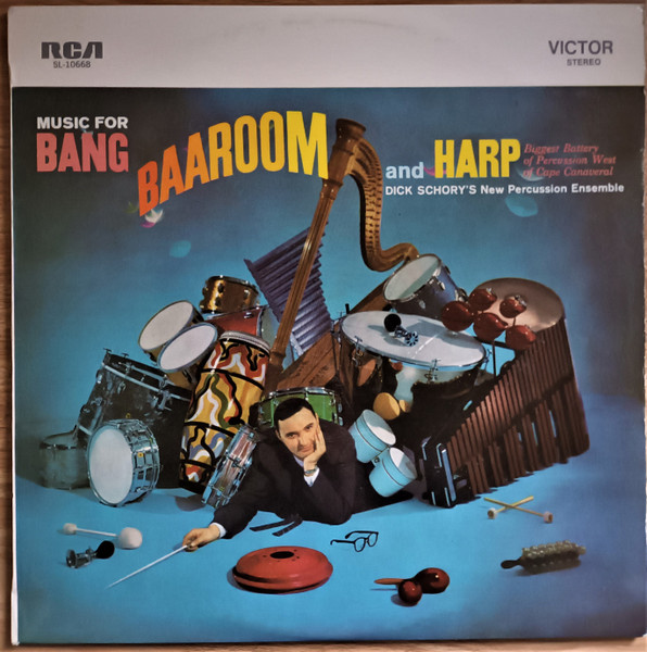 Dick Schory's Percussion And Brass Ensemble – Music For Bang, Baaroom And Harp