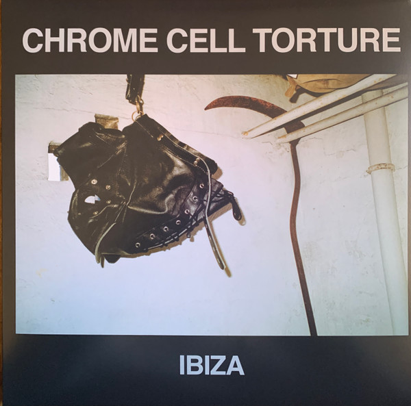 Chrome Cell Torture – Ibiza