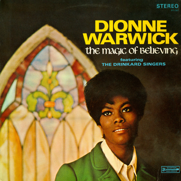 Dionne Warwick Featuring The Drinkard Singers – The Magic Of Believing